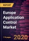 Europe Application Control Market Forecast to 2027 - COVID-19 Impact and Regional Analysis By Component; Access Points; Enterprise Size; Vertical and Country - Product Thumbnail Image