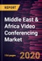 Middle East & Africa Video Conferencing Market Forecast to 2027 - COVID-19 Impact and Regional Analysis By Type; Deployment; Industry Vertical, and Country - Product Thumbnail Image