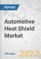 Automotive Heat Shield Market - Global Industry Analysis, Size, Share, Growth, Trends, and Forecast, 2021-2031 - Product Image