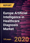 Europe Artificial Intelligence in Healthcare Diagnosis Market Forecast to 2027 - COVID-19 Impact and Regional Analysis by Diagnostic Tool; Application; End User; Service; and Country- Product Image
