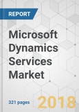 Microsoft Dynamics Services Market - Global Industry Analysis, Size, Share, Growth, Trends, and Forecast 2018-2026- Product Image