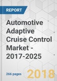 Automotive Adaptive Cruise Control Market - 2017-2025- Product Image