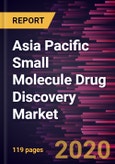 Asia Pacific Small Molecule Drug Discovery Market Forecast to 2027 - COVID-19 Impact and Regional Analysis By Therapeutic Area; Process/Phase, and Country- Product Image