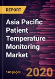 Asia Pacific Patient Temperature Monitoring Market Forecast to 2027 - COVID-19 Impact and Regional Analysis by Product; Site; Application, and Country- Product Image