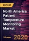 North America Patient Temperature Monitoring Market Forecast to 2027 - COVID-19 Impact and Regional Analysis by Product; Site; Application, and Country - Product Thumbnail Image