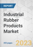 Industrial Rubber Products Market - Global Industry Analysis, Size, Share, Growth, Trends, and Forecast, 2019 - 2027- Product Image