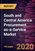 South and Central America Procurement as-a-Service Market Forecast to 2027 - COVID-19 Impact and Regional Analysis By Component; Enterprise Size; End-User Industry; and Country- Product Image