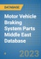 Motor Vehicle Braking System Parts Middle East Database - Product Thumbnail Image