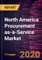 North America Procurement as-a-Service Market Forecast to 2027 - COVID-19 Impact and Regional Analysis By Component; Enterprise Size; End-User Industry; and Country - Product Thumbnail Image