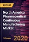 North America Pharmaceutical Continuous Manufacturing Market Forecast to 2027 - COVID-19 Impact and Regional Analysis By Product; Application; End User; and, Country - Product Thumbnail Image