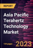 Asia Pacific Terahertz Technology Market Forecast to 2030 - COVID-19 Impact and Regional Analysis - by Component, Type, and Application- Product Image