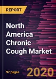 North America Chronic Cough Market Forecast to 2027 - COVID-19 Impact and Regional Analysis By Drug Class; Route of Administration; Distribution Channel; and Country- Product Image