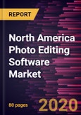 North America Photo Editing Software Market Forecast to 2027 - COVID-19 Impact and Regional Analysis By Type (Entry Level, Prosumer Level, and Professional Level); End User (Individual and Commercial); Platform (macOS, Windows, Android, and iOS); and Country- Product Image