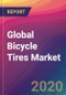 Global Bicycle Tires Market Size, Market Share, Application Analysis, Regional Outlook, Growth Trends, Key Players, Competitive Strategies and Forecasts, 2020 To 2028 - Product Image
