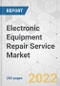 Electronic Equipment Repair Service Market - Global Industry Analysis, Size, Share, Growth, Trends, and Forecast, 2022-2031 - Product Image
