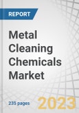 Metal Cleaning Chemicals Market by Cleaner Type (Aqueous & Solvent), by Metal Type (Steel, Aluminum), by Ingredient (Surfactant, Chelating Agent, Solvent), by end-use industry (Manufacturing, Automotive & Aerospace) - Global Forecast to 2025- Product Image