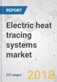 Electric heat tracing systems market - global industry analysis, size, share, growth, trends, and forecast 2017-2025- Product Image