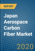 Japan Aerospace Carbon Fiber Market 2020-2026- Product Image