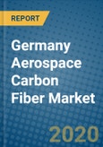 Germany Aerospace Carbon Fiber Market 2020-2026- Product Image