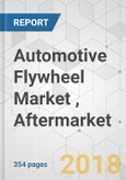 Automotive Flywheel Market , Aftermarket - Global Industry Analysis, Size, Share, Growth, Trends, and Forecast 2018-2026- Product Image