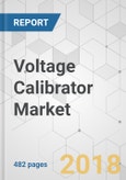 Voltage Calibrator Market - Global Industry Analysis, Size, Share, Growth, Trends, and Forecast 2018-2026- Product Image