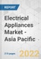 Electrical Appliances Market - Asia Pacific Industry Analysis, Size, Share, Growth, Trends, and Forecast, 2021-2031 - Product Image