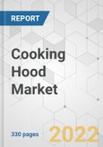 Cooking Hood Market - Global Industry Analysis, Size, Share, Growth, Trends, and Forecast 2019-2027- Product Image