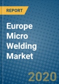 Europe Micro Welding Market 2020-2026- Product Image
