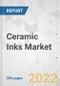 Ceramic Inks Market - Global Industry Analysis, Size, Share, Growth, Trends, and Forecast, 2022-2031 - Product Image