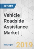 Vehicle Roadside Assistance Market - Global Industry Analysis, Size, Share, Growth, Trends, and Forecast, 2019-2027- Product Image