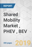 Shared Mobility Market , PHEV , BEV ) - Global Industry Analysis, Size, Share, Growth, Trends, and Forecast 2018-2026- Product Image