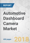 Automotive Dashboard Camera Market - Global Industry Analysis, Size, Share, Growth, Trends, and Forecast 2018-2026- Product Image