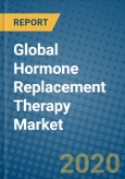 Global Hormone Replacement Therapy Market 2020-2026- Product Image