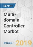 Multi-domain Controller Market - Global Industry Analysis, Size, Share, Growth, Trends, and Forecast 2018-2026- Product Image