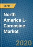 North America L-Carnosine Market 2020-2026- Product Image