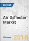 Air Deflector Market - Global Industry Analysis, Size, Share, Growth, Trends, and Forecast 2018-2026 - Product Thumbnail Image