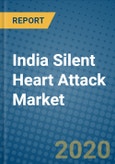 India Silent Heart Attack Market 2020-2026- Product Image