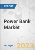 Power Bank Market - Global Industry Analysis, Size, Share, Growth, Trends, and Forecast 2019-2027- Product Image