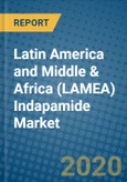 Latin America and Middle & Africa (LAMEA) Indapamide Market 2020-2026- Product Image