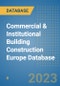 Commercial & Institutional Building Construction Europe Database - Product Image