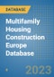 Multifamily Housing Construction Europe Database - Product Image