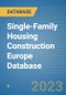 Single-Family Housing Construction Europe Database - Product Image