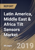 Latin America, Middle East & Africa Tilt Sensors Market (2019-2025)- Product Image