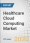 Healthcare Cloud Computing Market by Product (EMR/EHR, Telehealth, RCM, HIE, CRM), Deployment (Private Cloud, Hybrid Cloud), Component (Software, Services), Pricing (Pay-as-you-go, Spot Pricing), Service (SaaS, IaaS) - Analysis & Global Forecasts to 2025 - Product Thumbnail Image