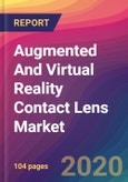 Augmented And Virtual Reality Contact Lens Market By Lens, By Application - Growth, Future Prospects And Competitive Analysis 2020 - 2028- Product Image