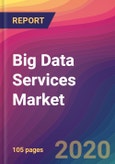 Big Data Services Market By Application, By Component - Growth, Future Prospects & Competitive Analysis, 2020 - 2028- Product Image