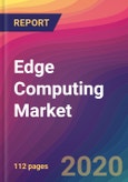 Edge Computing Market By Deployment Model, By Technology Type, By Component, By Application, By End-use - Growth, Future Prospects And Competitive Landscape, 2020 - 2028- Product Image