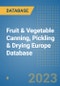 Fruit & Vegetable Canning, Pickling & Drying Europe Database - Product Image