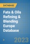 Fats & Oils Refining & Blending Europe Database - Product Image