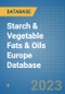 Starch & Vegetable Fats & Oils Europe Database - Product Image